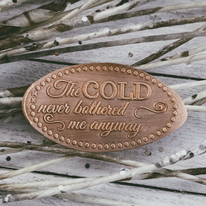 The Cold Never Bothered Me Anyway