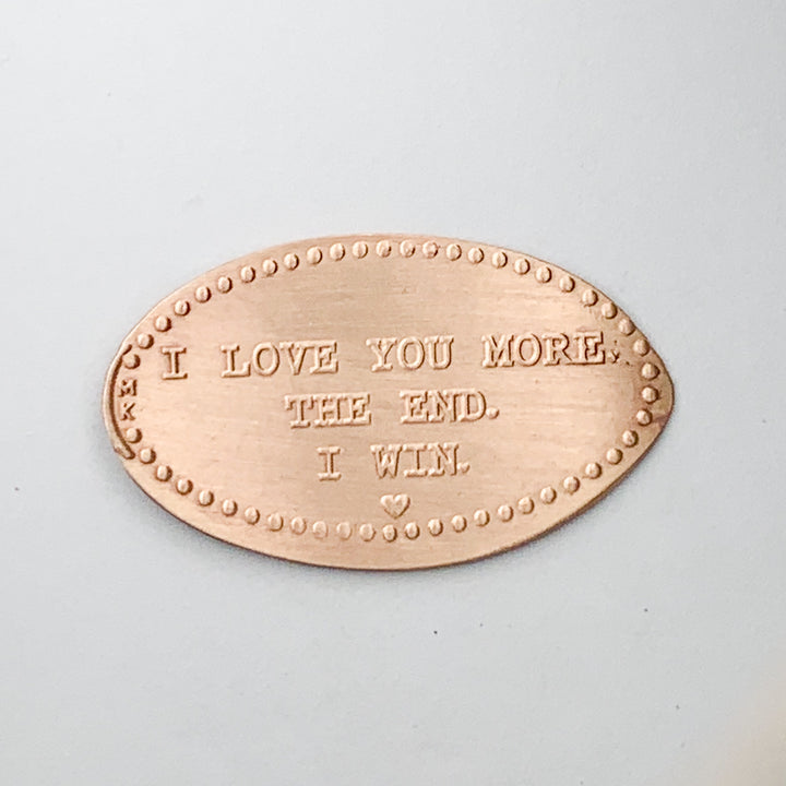 I Love You More. The End. I Win.