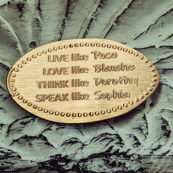 Betty White - Golden Girls - Live like Rose, Love like Blanch, Think like Dorothy, Speak like Sophia